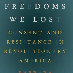 خرید و دانلود نسخه کامل کتاب The freedoms we lost: consent and resistance in revolutionary America
