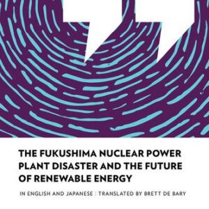 خرید و دانلود نسخه کامل کتاب The Fukushima Nuclear Power Plant Disaster and the Future of Renewable Energy