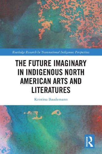 خرید و دانلود نسخه کامل کتاب The Future Imaginary in Indigenous North American Arts and Literatures_68e5ae6330127.jpeg خرید و دانلود نسخه کامل کتاب The Future Imaginary in Indigenous North American Arts and Literatures