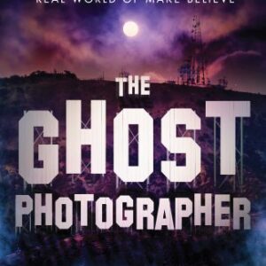 خرید و دانلود نسخه کامل کتاب The Ghost Photographer: A Hollywood Executive’s True Story of Discovering the Real World of Make-Believe
