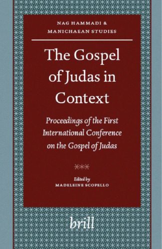 خرید و دانلود نسخه کامل کتاب The Gospel of Judas in Context: Proceedings of the First International Conference on the Gospel of Judas, Paris, Sorbonne, October 27th-28th, 2006_68e2268cbb018.jpeg خرید و دانلود نسخه کامل کتاب The Gospel of Judas in Context: Proceedings of the First International Conference on the Gospel of Judas, Paris, Sorbonne, October 27th-28th, 2006