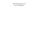 خرید و دانلود نسخه کامل کتاب The Grammar of Good Friday: Macaronic Sermons of Late Medieval England