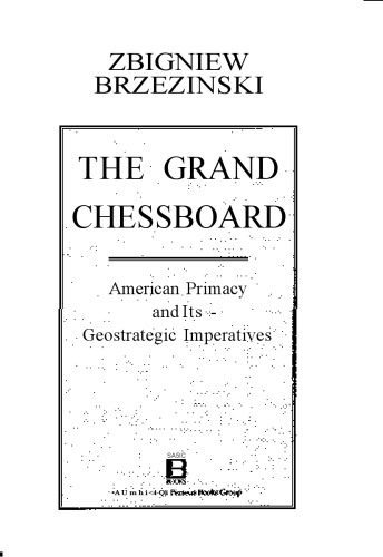 خرید و دانلود نسخه کامل کتاب The Grand Chessboard: American Primacy And Its Geostrategic Imperatives_68f7c71f0de55.jpeg خرید و دانلود نسخه کامل کتاب The Grand Chessboard: American Primacy And Its Geostrategic Imperatives