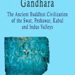 خرید و دانلود نسخه کامل کتاب The Grandeur of Gandhara : the Ancient Buddhist Civilization of the Swat, Peshawar, Kabul and Indus Valleys.