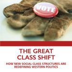 خرید و دانلود نسخه کامل کتاب The Great Class Shift: How New Social Class Structures Are Redefining Western Politics