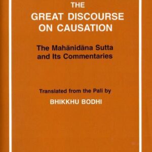 خرید و دانلود نسخه کامل کتاب The Great Discourse on Causation – The Mahānidāna Sutta and Its Commentaries