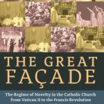 خرید و دانلود نسخه کامل کتاب The Great Façade: The Regime of Novelty in the Catholic Church