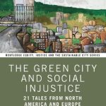 خرید و دانلود نسخه کامل کتاب The Green City and Social Injustice: 21 Tales from North America and Europe