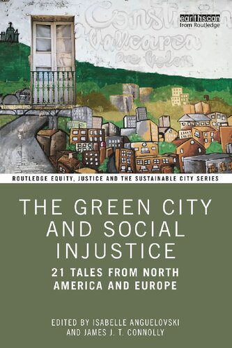 خرید و دانلود نسخه کامل کتاب The Green City and Social Injustice: 21 Tales from North America and Europe_68e36d0c7c691.jpeg خرید و دانلود نسخه کامل کتاب The Green City and Social Injustice: 21 Tales from North America and Europe