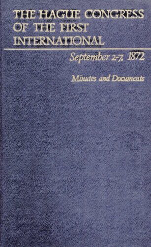 خرید و دانلود نسخه کامل کتاب The Hague Congress of the First International, September 2-7, 1872. – 01 – Minutes and Documents_68e8947962de5.jpeg خرید و دانلود نسخه کامل کتاب The Hague Congress of the First International, September 2-7, 1872. – 01 – Minutes and Documents