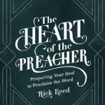خرید و دانلود نسخه کامل کتاب The Heart of the Preacher: Preparing Your Soul to Proclaim the Word