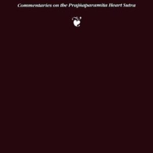 خرید و دانلود نسخه کامل کتاب The Heart of Understanding – Commentaries on the Prajnaparamita Heart Sutra