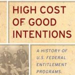 خرید و دانلود نسخه کامل کتاب The High Cost of Good Intentions: A History of U.S. Federal Entitlement Programs