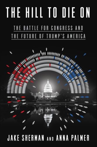 خرید و دانلود نسخه کامل کتاب The Hill to Die on: The Battle for Congress and the Future of Trump’s America_68ea249159b6e.jpeg خرید و دانلود نسخه کامل کتاب The Hill to Die on: The Battle for Congress and the Future of Trump’s America