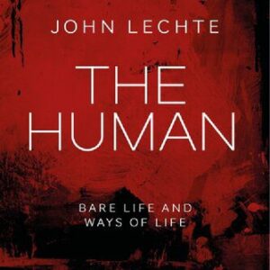 خرید و دانلود نسخه کامل کتاب The Human: Bare Life and Ways of Life