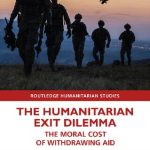خرید و دانلود نسخه کامل کتاب The Humanitarian Exit Dilemma: The Moral Cost of Withdrawing Aid