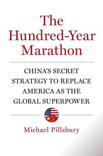خرید و دانلود نسخه کامل کتاب The Hundred-Year Marathon: China’s Secret Strategy to Replace America as the Global Superpower_68f71c8d07cb3.jpeg خرید و دانلود نسخه کامل کتاب The Hundred-Year Marathon: China’s Secret Strategy to Replace America as the Global Superpower
