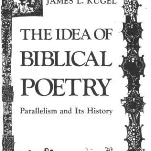 خرید و دانلود نسخه کامل کتاب The Idea of Biblical Poetry. Parallelism and lts History