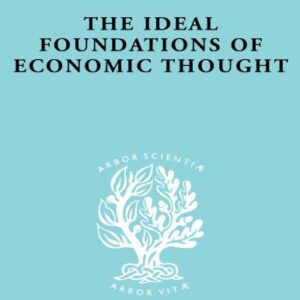 خرید و دانلود نسخه کامل کتاب The Ideal Foundations of Economic Thought