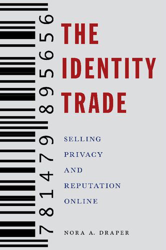 خرید و دانلود نسخه کامل کتاب The Identity Trade: Selling Privacy And Reputation Online_68e592b362927.jpeg خرید و دانلود نسخه کامل کتاب The Identity Trade: Selling Privacy And Reputation Online