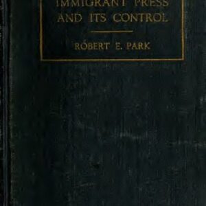 خرید و دانلود نسخه کامل کتاب The Immigrant Press and Its Control
