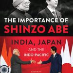 خرید و دانلود نسخه کامل کتاب The Importance of Shinzo Abe: India, Japan and the Indo-Pacific
