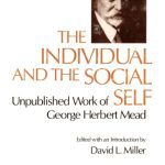 خرید و دانلود نسخه کامل کتاب The Individual and the Social Self: Unpublished Work of George Herbert Mead