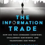 خرید و دانلود نسخه کامل کتاب The Information Trade: How Big Tech Conquers Countries, Challenges Our Rights, and Transforms Our World