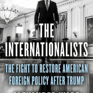 خرید و دانلود نسخه کامل کتاب The Internationalists : The Fight to Restore American Foreign Policy After Trump