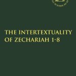 خرید و دانلود نسخه کامل کتاب The Intertextuality of Zechariah 1-8