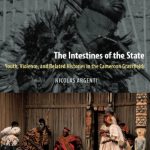 خرید و دانلود نسخه کامل کتاب The Intestines of the State: Youth, Violence, and Belated Histories in the Cameroon Grassfields