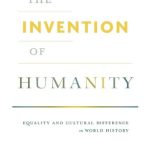 خرید و دانلود نسخه کامل کتاب The Invention of Humanity: Equality and Cultural Difference in World History