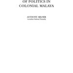 خرید و دانلود نسخه کامل کتاب The Invention of Politics in Colonial Malaya: Contesting Nationalism and the Expansion of the Public Sphere