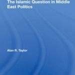 خرید و دانلود نسخه کامل کتاب The Islamic Question in Middle East Politics