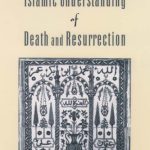 خرید و دانلود نسخه کامل کتاب The Islamic Understanding of Death and Resurrection