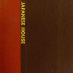 خرید و دانلود نسخه کامل کتاب The Japanese House: Its Interior and Exterior
