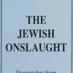 خرید و دانلود نسخه کامل کتاب The Jewish Onslaught: Despatches from the Wellesley Battlefront
