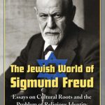 خرید و دانلود نسخه کامل کتاب The Jewish World of Sigmund Freud: Essays on Cultural Roots and the Problem of Religious Identity