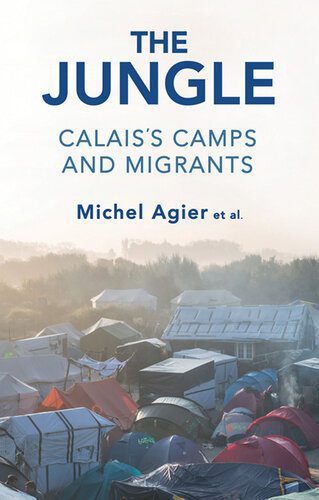 خرید و دانلود نسخه کامل کتاب The Jungle: Calais’s Camps and Migrants_68e4ee03e70fb.jpeg خرید و دانلود نسخه کامل کتاب The Jungle: Calais’s Camps and Migrants