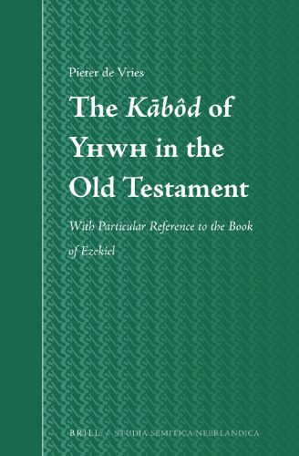 خرید و دانلود نسخه کامل کتاب The Kābôd of Yhwh in the Old Testament: With Particular Reference to the Book of Ezekiel_68dedba29f12a.jpeg خرید و دانلود نسخه کامل کتاب The Kābôd of Yhwh in the Old Testament: With Particular Reference to the Book of Ezekiel