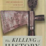 خرید و دانلود نسخه کامل کتاب The Killing of History: How Literary Critics and Social Theorists Are Murdering Our Past
