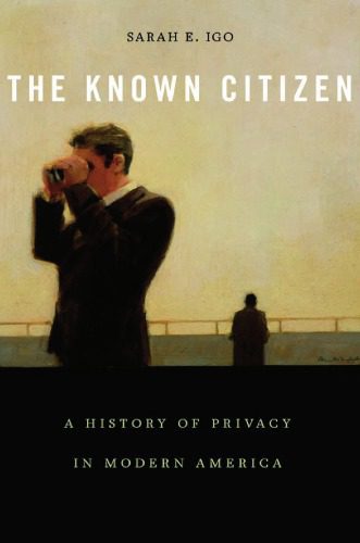 خرید و دانلود نسخه کامل کتاب The Known Citizen: A History of Privacy in Modern America_68e503c2d8269.jpeg خرید و دانلود نسخه کامل کتاب The Known Citizen: A History of Privacy in Modern America