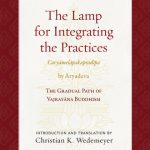 خرید و دانلود نسخه کامل کتاب The Lamp for Integrating the Practices (Caryamelapakapradipa) by Aryadeva The Gradual Parh of Vajrayana Buddhism