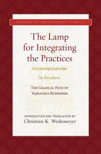 خرید و دانلود نسخه کامل کتاب The Lamp for Integrating the Practices (Caryamelapakapradipa) by Aryadeva The Gradual Parh of Vajrayana Buddhism_68e19221ec2dd.jpeg خرید و دانلود نسخه کامل کتاب The Lamp for Integrating the Practices (Caryamelapakapradipa) by Aryadeva The Gradual Parh of Vajrayana Buddhism
