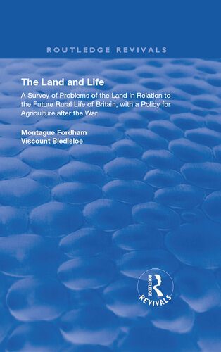 خرید و دانلود نسخه کامل کتاب The Land and Life: An Analysis of Problems of the Land in Relation to the Future of English Rural Life With a Policy for Agriculture After the War_68e3551cbb930.jpeg خرید و دانلود نسخه کامل کتاب The Land and Life: An Analysis of Problems of the Land in Relation to the Future of English Rural Life With a Policy for Agriculture After the War