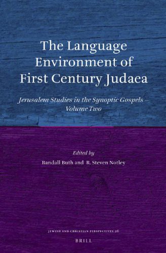 خرید و دانلود نسخه کامل کتاب The Language Environment of First Century Judaea: Jerusalem Studies in the Synoptic Gospels, Volume Two_68e27e7002bf6.jpeg خرید و دانلود نسخه کامل کتاب The Language Environment of First Century Judaea: Jerusalem Studies in the Synoptic Gospels, Volume Two