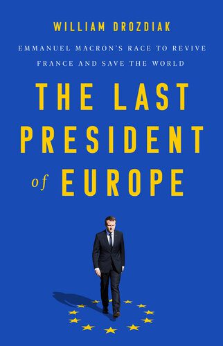 خرید و دانلود نسخه کامل کتاب The Last President of Europe: Emmanuel Macron’s Race to Revive France and Save the World_68e957f7ce24a.jpeg خرید و دانلود نسخه کامل کتاب The Last President of Europe: Emmanuel Macron’s Race to Revive France and Save the World