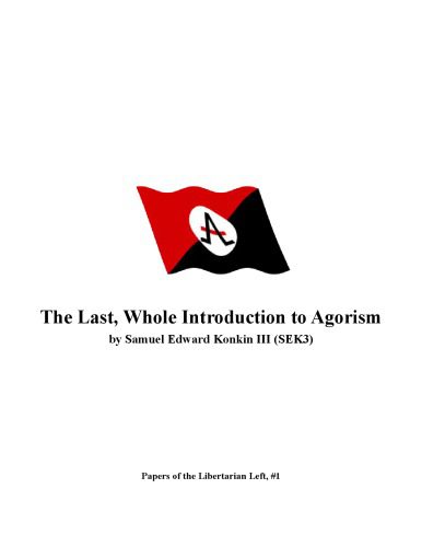 خرید و دانلود نسخه کامل کتاب The Last, Whole Introduction to Agorism_68e9c96dc3197.jpeg خرید و دانلود نسخه کامل کتاب The Last, Whole Introduction to Agorism