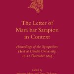 خرید و دانلود نسخه کامل کتاب The Letter of Mara bar Sarapion in Context: Proceedings of the Symposium Held at Utrecht University, 10-12 December 2009