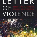 خرید و دانلود نسخه کامل کتاب The Letter of Violence: Essays on Narrative, Ethics, and Politics (New Directions in Latino American Culture)